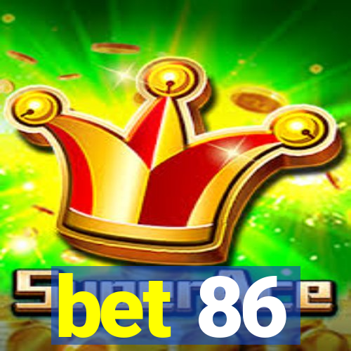 bet 86